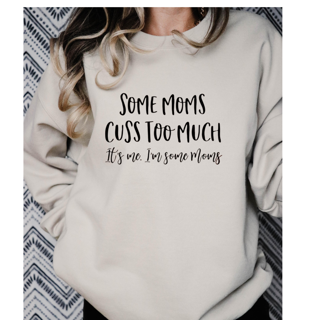 Some Moms Cuss to Much Sweater