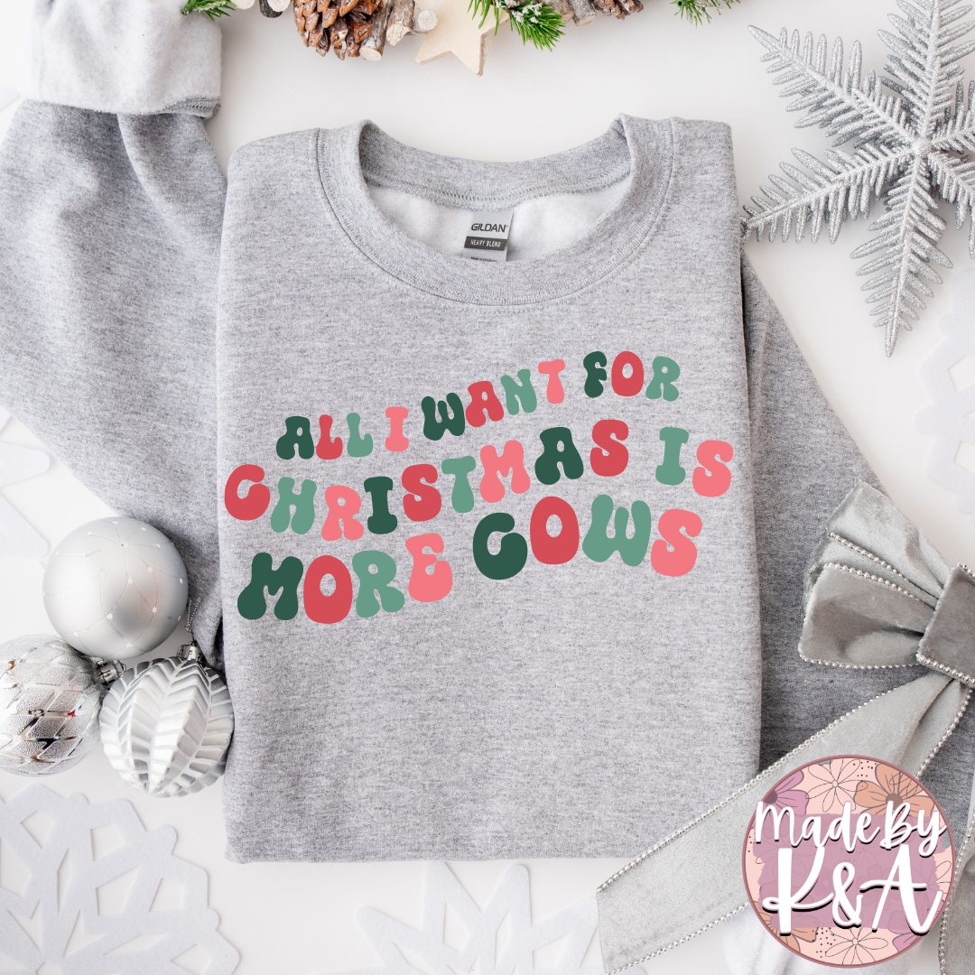 All I Want for Christmas is More Cows Sweater