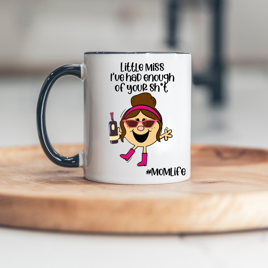 Little Miss I’ve Had Enough of this Sh*t 15oz Ceramic Mug