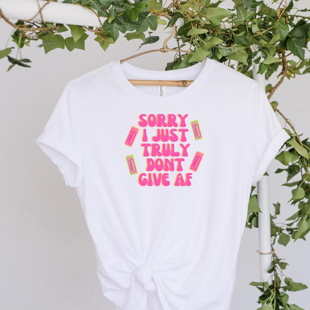 Truly Don’t Give AF TShirt