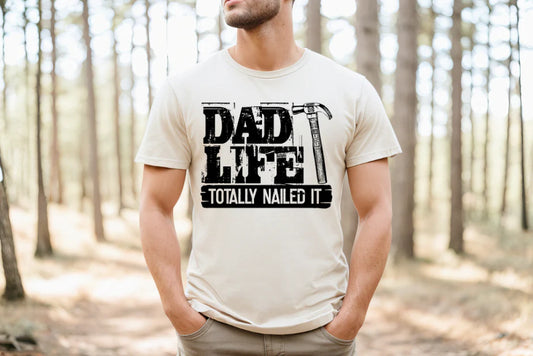 Totally Nailed it Dad Shirt